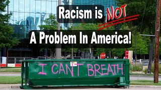 Racism is NOT a problem in America