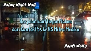 Berjalan dari Kantor Pos ke RS Mitra Medika Kota Pontianak - Walking Hujan Malam