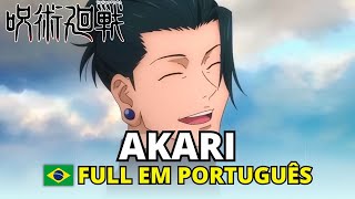 JUJUTSU KAISEN - AKARI FULL EM PORTUGUÊS - ENDING ED COMPLETA DUBLADO LEGENDADO TRADUÇÃO HD