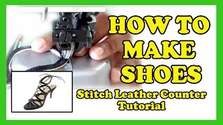 How To Make Shoes - Stitch Leather Upper Counter Tutorial