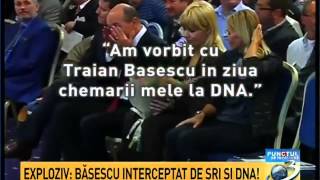 EXPLOZIV: Băsescu interceptat de SRI și DNA! ( HD )