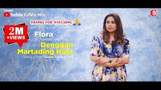 FLORA SUSANTI HASUGIAN || DENGGAN MARTADING HATA || (Official Music Video) Lagu Batak Terbaru 2022