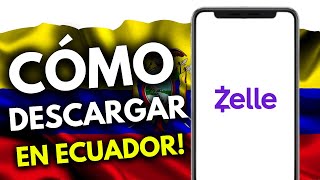 Cómo Descargar Zelle en Ecuador (¡en 1 minuto!)