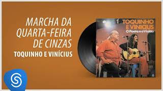 Vinicius & Toquinho - Marcha Da 4ta Feira De Cinzas