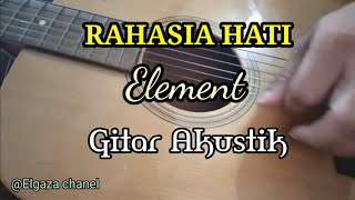 RAHASIA HATI - ELEMENT || GITAR AKUSTIK || COVER BY ELGAZA