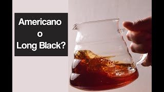 Americano o Long Black?