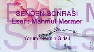 SENDEN SONRASI - Mahmut Mermer (yorum: Nermin Girisit)