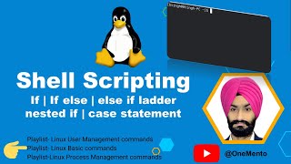 conditional statements in shell scripting | if else | else if ladder | nested if | case statement