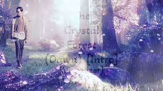 Retsan - The Crystal Forest (Dawn) [Intro] [Visualizer]