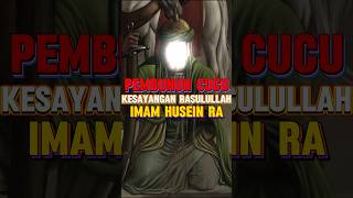 kematian Husein cucu kesayangan Rasulullah