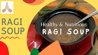 Ragi soup - Healthy ragi soup for dinner-Ragi recipes for weight loss-Diabetic friendly soup recipe