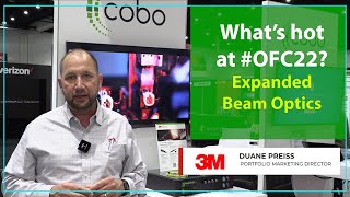 3M's Duane Preiss - OFC 2022 and Expanded Beam Optics