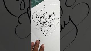 Writing with Calligraphy pen Happy Thank Giving Day #thankgiving #shortfeed #calligraphy