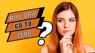 Will Drip Go To Zero And Why Is Drip Dumping So Hard??? | Let's Talk About Why Drip Is Fine...