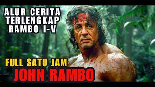 VETERAN PERANG PALING BERBAHAYA‼️THE COMPLETE WAR STORY OF JOHN RAMBO - ALUR CERITA FILM