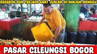 curhatan pedagang pasar cileungsi‼️saat jualan di malam minggu susah nya cari duit