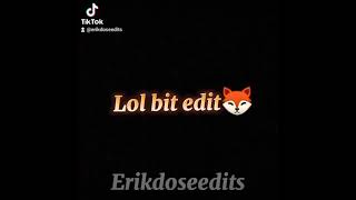 🦊Lol bit edit🦊