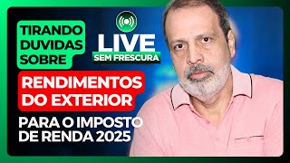 Imposto de Renda Sem Frescura - Live Sem Frescura - Duvidas Sobre Investimentos do Exterior