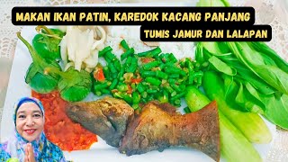 Mari  makan ikan patin.karedok kacang panjang.jamur .sambel dan lalaban‼️sederhana yang nikmat ❤️