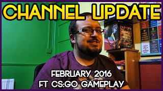 Channel Update February 2016 Ft CSGO Gameplay