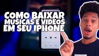 COMO BAIXAR MÚSICAS E VÍDEOS DE GRAÇA NO IPHONE