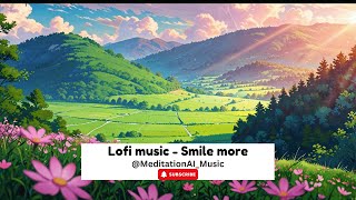 Lofi Music - Smile More | Be Happy | Let go