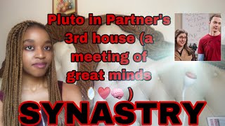 SYNASTRY: Pluto in partner's 3rd house (a genius pairing 💡🥰)