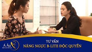 Bệnh Viện Thẩm Mỹ Á Âu - Tư Vấn Nâng Ngực B-Lite Siêu Nhẹ Độc Quyền Từ Đức