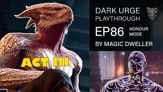 BG3 EP 86 | Honour Difficulty | Dark Urge | Full Playthrough | Patch 7