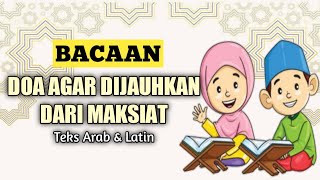 DOA AGAR DIJAUHKAN DARI MAKSIAT DAN ARTINYA