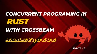 Concurrent programming with crossbeam part-2 (Array queue)