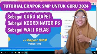 TUTORIAL ERAPORT SMP UNTUK GURU MAPEL, WALI KELAS DAN KOORDINATOR P5 SEMESTER GANJIL 2024