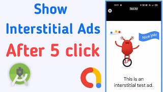 How To Show Interstitial Ads After 5 Click | Show Interstitial Ads After X Click | Admob Ads