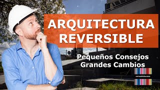 ARQUITECTURA REVERSIBLE: aprovechar los espacios sin uso | Pequeños Consejos para Grandes Cambios #8