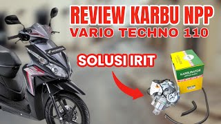 UNBOXING DAN REVIEW KARBURATOR VARIO 110 MERK NPP (SOLUSI IRIT ??)