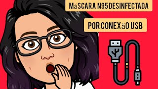 Máscara N95 desinfectada por Conexão USB