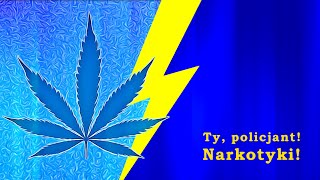 Ty, Policjant! Narkotyki!