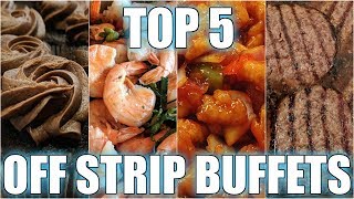 Top 5 Off Strip Buffets Las Vegas