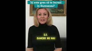 De ce este atât de greu pentru unii oameni să se încreadă în Dumnezeu/ Cuvântul lui Dumnezeu