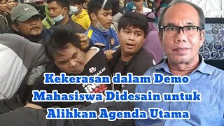 Kekerasan Dalam Demo Mahasiswa Didesain Untuk Alihkan Agenda Utama