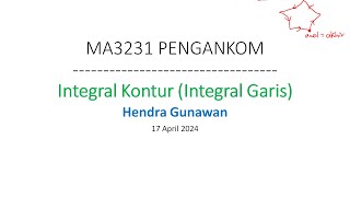 KULIAH MA3231 Pengantar Analisis Kompleks: Integral Kontur