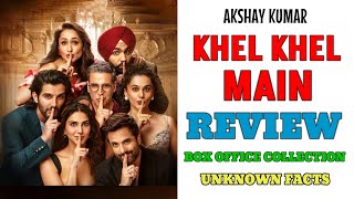 KHEL KHEL MEIN FULL MOVIE REVIEW || BOLLYWOOD UNKNOWN FACTS || AKSHAY KUMAR || KISSA FOR YOU ||