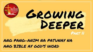 Growing Deeper Part 11: Ang PANG-ANIM na PATUNAY na ang Bible ay God's Word