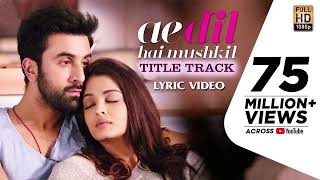 Ae Dil Hai Mushkil Title Track Full Video - Ranbir, Anushka, Aishwarya|Arijit|Pritam.best new hindi