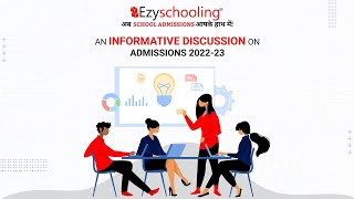 Informative Discussion on Admissions 2022-2023 | Main Session | Ezyschooling