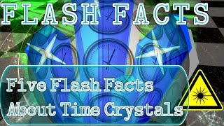 Five Flash Facts About Time Crystals