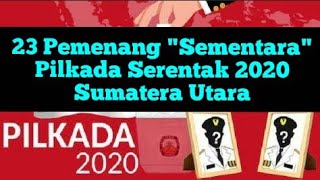 23 Pemenang "Sementara" Pilkada Serentak 2020 Sumatera Utara