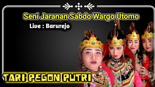 Tari Pegon Putri Bersama Ratune Dhemit dkk  Jaranan Sabdo Wargo Utomo live Barurejo