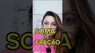 Como fazer soma de fração de maneira muito fácil.