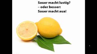 Sauer macht lustig? - Sauer macht aua!